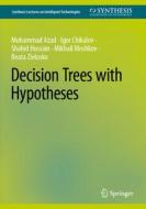 Decision Trees with Hypotheses di Mohammad Azad, Igor Chikalov, Beata Zielosko, Mikhail Moshkov, Shahid Hussain edito da Springer International Publishing