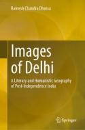 Images of Delhi di Ramesh Chandra Dhussa edito da Springer International Publishing