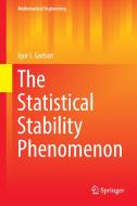 The Statistical Stability Phenomenon di Igor I. Gorban edito da Springer-Verlag GmbH