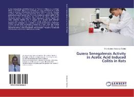 Guiera Senegalensis Activity in Acetic Acid Induced Colitis in Rats di Sharafudeen Abubakar Dahiru edito da LAP LAMBERT Academic Publishing