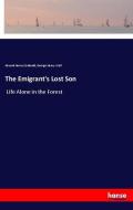 The Emigrant's Lost Son di Edward Henry Corbould, George Henry Wall edito da hansebooks