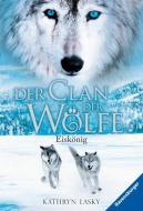 Der Clan der Wölfe 04: Eiskönig di Kathryn Lasky edito da Ravensburger Verlag