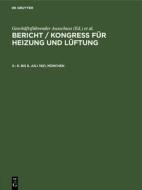 Bericht / Kongress für Heizung und Lüftung, X., 6. bis 8. Juli 1921, München edito da De Gruyter