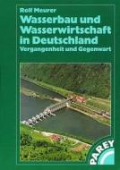Wasserbau Und Wasserwirtschaft In Deutschland di Rolf Meurer edito da Vieweg+teubner Verlag