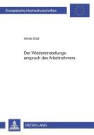 Der Wiedereinstellungsanspruch des Arbeitnehmers di Armin Krüll edito da Lang, Peter GmbH