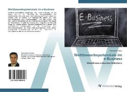 Wettbewerbspotenziale im e-Business di Alexander Schaer edito da AV Akademikerverlag