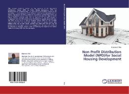 Non Profit Distribution Model (NPD)for Social Housing Development di Hammed Oke edito da LAP Lambert Academic Publishing