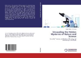 Unraveling the Hidden Mysteries of Nature and Science di Carey Francis Onyango edito da LAP Lambert Academic Publishing