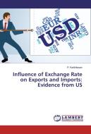 Influence of Exchange Rate on Exports and Imports: Evidence from US di P. Karthikeyan edito da LAP Lambert Academic Publishing