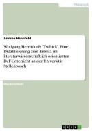 Wolfgang Herrndorfs "Tschick". Eine Didaktisierung zum Einsatz im literaturwissenschaftlich orientierten DaF-Unterricht  di Andrea Hahnfeld edito da GRIN Verlag