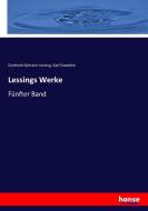 Lessings Werke di Gotthold Ephraim Lessing, Karl Goedeke edito da hansebooks