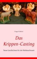 Das Krippen-Casting di Gregor Schürer edito da Books on Demand