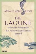 Die Lagune di Armand Marie Leroi edito da wbg Theiss
