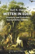 Mitten in Eden di Rolf R. Diehl edito da Königshausen & Neumann