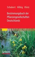 Bestimmungsbuch der Pflanzengesellschaften Deutschlands di Werner Hilbig, Stefan Klotz, Rudolf Schubert edito da Spektrum Akademischer Verlag