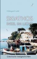 Skiathos Insel im Licht di Hildegard Liebl edito da Books on Demand