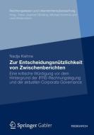 Zur Entscheidungsnützlichkeit von Zwischenberichten di Nadja Kiehne edito da Springer Fachmedien Wiesbaden