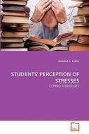 STUDENTS' PERCEPTION OF STRESSES di MONICA C. KURUI edito da VDM Verlag