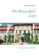 Das Bismarckjahr 2015 di Hans-Werner Johannsen edito da Books on Demand