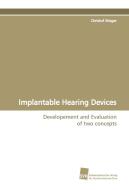 Implantable Hearing Devices di Christof Stieger edito da Südwestdeutscher Verlag für Hochschulschriften AG  Co. KG