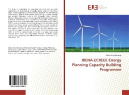 IRENA-ECREEE Energy Planning Capacity Building Programme di Robin Fola Mansaray edito da Editions universitaires europeennes EUE