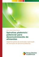 Spirulina platensis: potencial para desenvolvimento de alimentos di Eliane Dalva Godoy Danesi edito da Novas Edições Acadêmicas