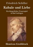 Kabale und Liebe (Großdruck) di Friedrich Schiller edito da Henricus