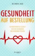 Gesundheit auf Bestellung di David B. Agus edito da Plassen Verlag