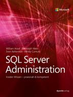 SQL Server Administration di William Assaf, Randolph West, Sven Aelterman, Mindy Curnutt edito da Dpunkt.Verlag GmbH