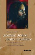 Sentire Jesum - Jesus erspüren di Christoph Wrembek edito da Bonifatius GmbH
