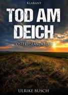 Tod am Deich. Ostfrieslandkrimi di Ulrike Busch edito da Klarant