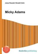 Micky Adams di Jesse Russell, Ronald Cohn edito da Book On Demand Ltd.