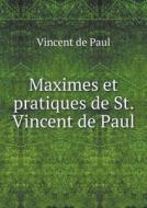 Maximes Et Pratiques De St. Vincent De Paul di Vincent de Paul edito da Book On Demand Ltd.