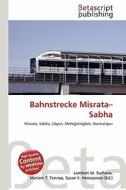 Bahnstrecke Misrata-Sabha edito da Betascript Publishing