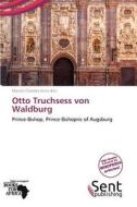 Otto Truchsess Von Waldburg edito da Crypt Publishing