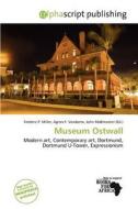 Museum Ostwall edito da Alphascript Publishing