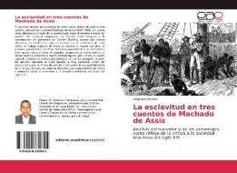 La esclavitud en tres cuentos de Machado de Assis di Alejandro Barrón edito da EAE