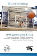 2008 Seattle Storm Season edito da Ceed Publishing