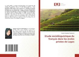Etude sociolinguistique du français dans les écoles privées de Lagos di Mujibat Opeyemi Omotokese edito da Éditions universitaires européennes