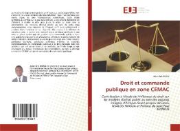 Droit Et Commande Publique En Zone Cemac di DICKA John Eric DICKA edito da Ks Omniscriptum Publishing