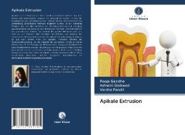 Apikale Extrusion di Pooja Gandhe, Ashwini Gaikwad, Varsha Pandit edito da Verlag Unser Wissen