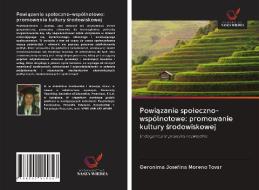 Powiazanie spoleczno-wspólnotowe: promowanie kultury srodowiskowej di Geronima Josefina Moreno Tovar edito da Wydawnictwo Nasza Wiedza