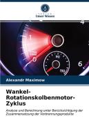 Wankel-Rotationskolbenmotor-Zyklus di Alexandr Maximow edito da Verlag Unser Wissen