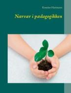 Naervaer I Paedagogikken di Krestine Hartmann edito da Books On Demand