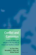 Conflict and Consensus: A Study of Values and Attitudes in the Republic of Ireland and Northern Ireland di Bernadette Hayes, Richard Sinnott edito da BRILL ACADEMIC PUB
