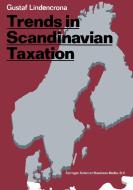 Trends in Scandinavian Taxation di Gustaf Lindencrona edito da Springer Netherlands