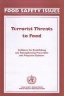 Terrorist Threats To Food di World Health Organizatio edito da World Health Organization