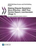 Oecd/G20 Base Erosion and Profit Shifting Project Making Dispute Resolution More Effective - Map Peer Review Report, Lie di Oecd edito da LIGHTNING SOURCE INC