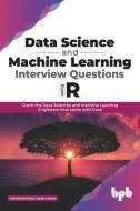 Data Science and Machine Learning Interview Questions Using R di Vishwanathan Narayanan edito da BPB PUBN