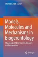 Models, Molecules and Mechanisms in Biogerontology edito da Springer Singapore